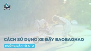cách sử dụng xe đẩy baobaohao