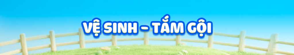 đồ dùng vệ sinh và tắm gội cho bé