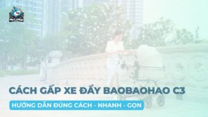 Cách gấp xe đẩy Baobaohao C3