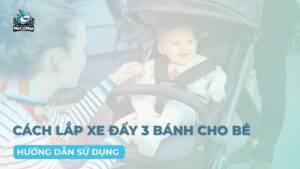 cách lắp xe đẩy 3 bánh cho bé