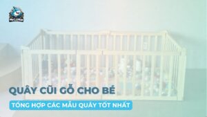 quây cũi gỗ cho bé
