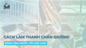 Cách làm thanh chắn giường
