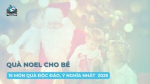 Top 15+ món quà Noel cho bé độc đáo, ý nghĩa nhất 2025