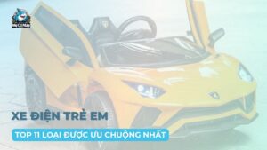 Gợi ý Top 11 loại xe điện trẻ em được ưu chuộng nhất hiện nay