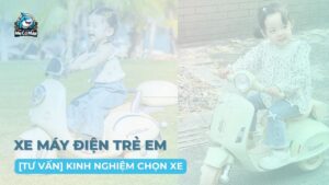 [Tư vấn] Kinh nghiệm chọn xe máy điện trẻ em[Tư vấn] Kinh nghiệm chọn xe máy điện trẻ em