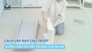 Hướng dẫn cách lắp ráp cầu trượt chi tiết tại nhà cho ba mẹ
