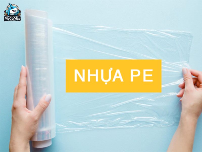 [Từ A-Z] Nhựa PE là gì? Những điều bạn cần biết