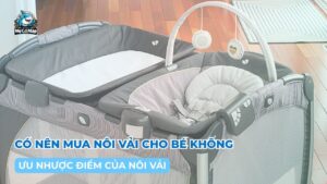 Có nên mua nôi vải cho bé không? Ưu nhược điểm của nôi vải